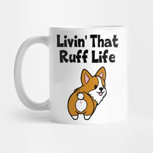 Livin' That Ruff Life Corgi Dog Mug